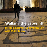 Walking the Labyrinth: Inside Employee Communications with Keith Burton podcast