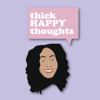 Thick Happy Thoughts Podcast podcast