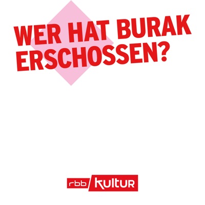 Wer hat Burak erschossen? | rbbKultur Wer hat Burak erschossen? | rbbKultur