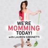 We're Momming Today! w/Lauren Simonetti artwork