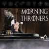 Morning Throners Podcast artwork