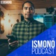 The Ismono Podcast