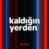 Kaldığın Yerden - Netflix Türkiye