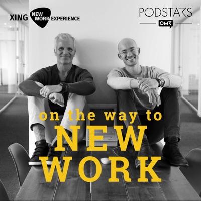 On the Way to New Work - Der Podcast über neue Arbeit On the Way to New Work - Der Podcast über neue Arbeit