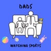 Dads Watching Sports artwork