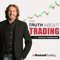 The Truth About Trading