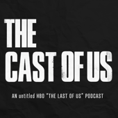 The Cast of Us | An untitled HBO The Last of Us Podcast - Matt Rorabeck and Eric Marchen