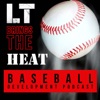 LT Brings The Heat | Baseball & Strength Development artwork