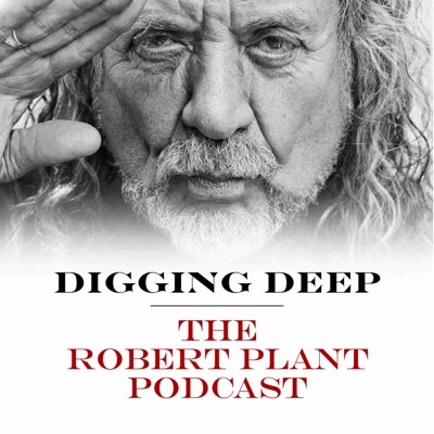Digging Deep with Robert Plant Digging Deep with Robert Plant