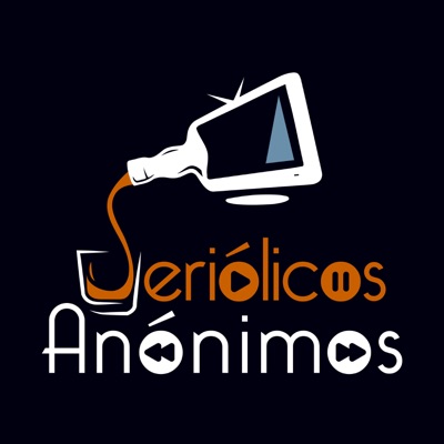 Seriólicos Anónimos Podcast Seriólicos Anónimos Podcast