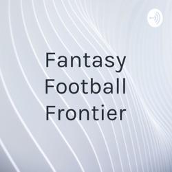 Fantasy Football Frontier Episode 1