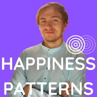 Happiness Patterns: a Unique Approach to Life and Love podcast