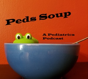 Peds Soup: A Pediatrics Podcast