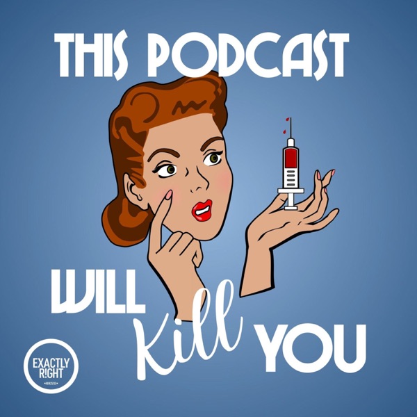 This Podcast Will Kill You Artwork