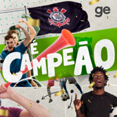 É Campeão - Corinthians - Globoesporte