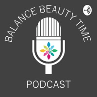Balance Beauty Time Podcast podcast