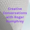 Creative Conversations with Roger Humphrey artwork