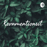Kevnmentionsit podcast