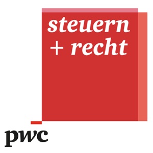 #250 pwc steuern + recht Podcast – aktuelle Steuernachrichten für Unternehmen