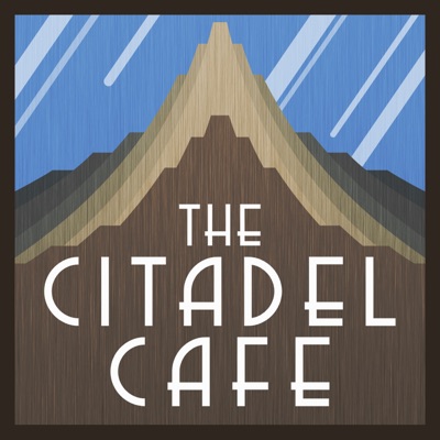 The Citadel Cafe: A Sci-Fi and Fantasy Podcast The Citadel Cafe: A Sci-Fi and Fantasy Podcast
