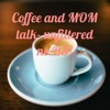 Coffee and MOM talk- no BS! artwork