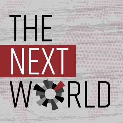 The Next World: A Podcast About Building Movements The Next World: A Podcast About Building Movements
