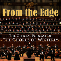 From the Edge: The Official Podcast of The Chorus of Westerly podcast