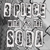 3 Piece With The Soda artwork