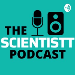 The Scientistt Podcast