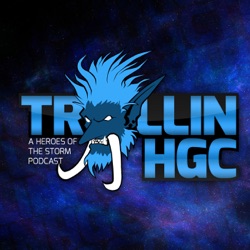 Trollin HGC - A Heroes of the Storm Podcast