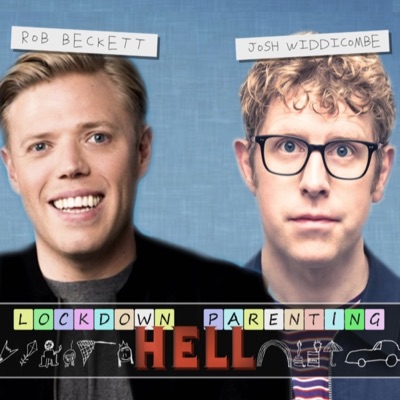 Rob Beckett and Josh Widdicombe's Lockdown Parenting Hell Rob Beckett and Josh Widdicombe's Lockdown Parenting Hell