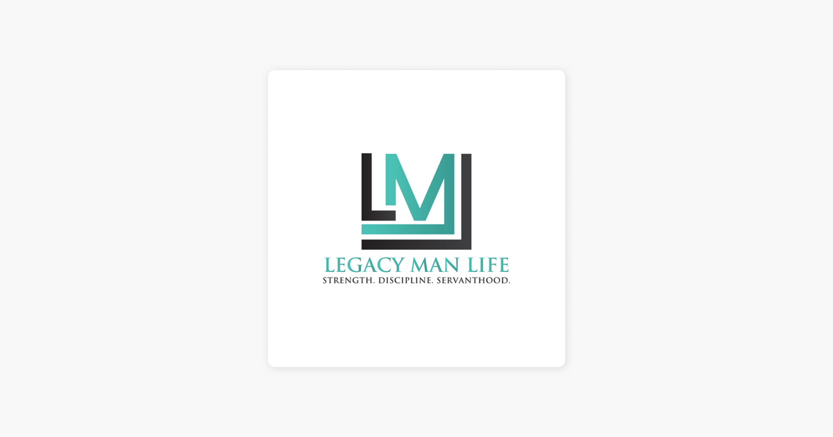 ‎Legacy Man Life Health & Fitness on Apple Podcasts