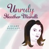 Unruly: A Podcast with Heather Marulli artwork