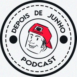 Depois de Junho, o podcast
