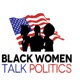 Black Women Talk Politics Episode 23