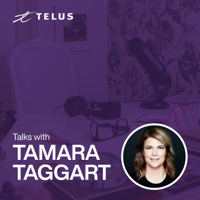 TELUS Talks with Tamara Taggart podcast