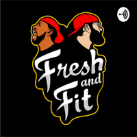 The Fresh and Fit Podcast