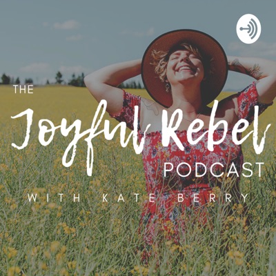 The Joyful Rebel Podcast The Joyful Rebel Podcast