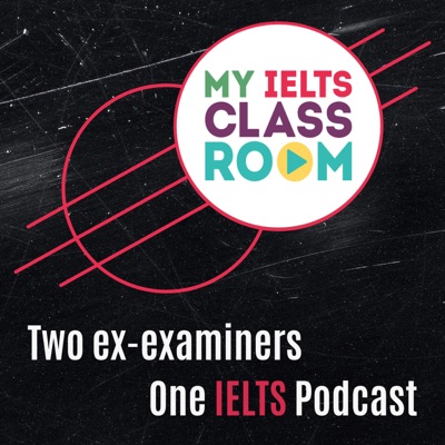 My IELTS Classroom Podcast My IELTS Classroom Podcast