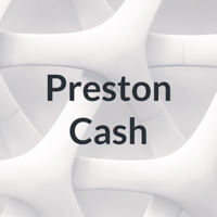 Preston Cash podcast