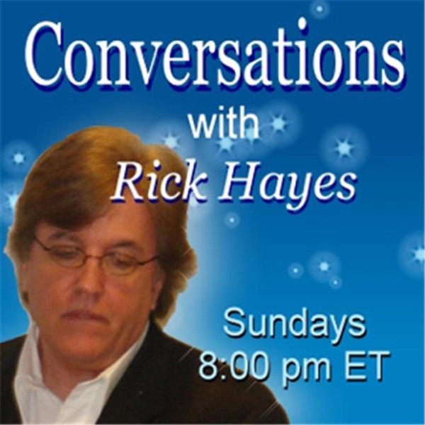 Conversations with Rick Hayes