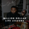 MILLION DOLLAR LIFE LESSONS