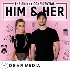 The Skinny Confidential Him & Her Podcast