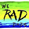 We RAD DADS artwork
