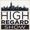 High Regard Show artwork