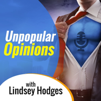 Unpopular Opinions with Lindsey Hodges podcast
