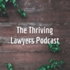 The Thriving Lawyers Podcast artwork