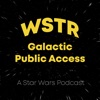 WSTR Galactic Public Access - A Star Wars Podcast artwork