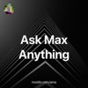 Ask Max Anything artwork