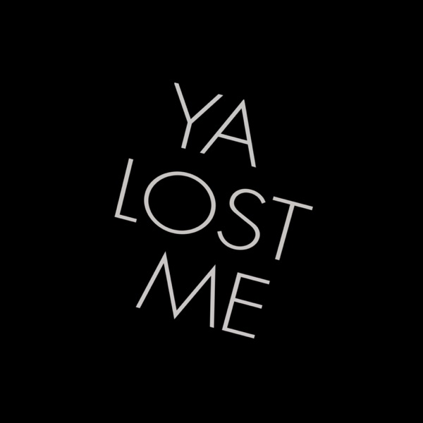 Ya Lost Me Artwork